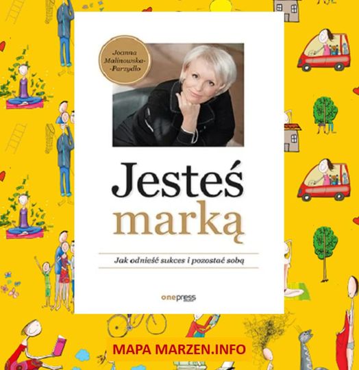 okładka książki "Jesteś marką" autorki Joanny Malinowskiej-Parzydło na tle mapy marzeń